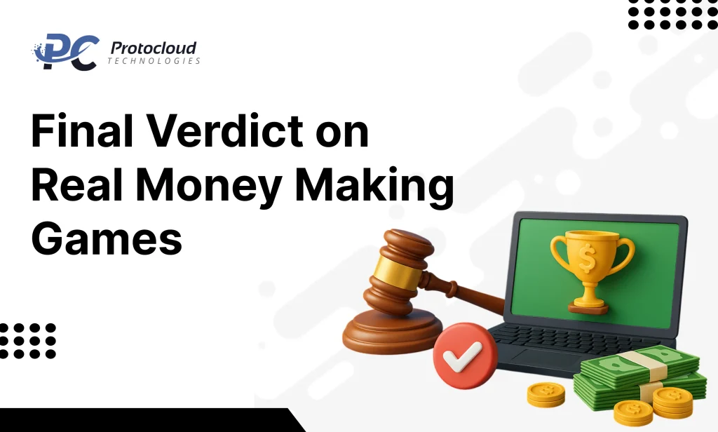 Final Verdict on Real Money Making Games