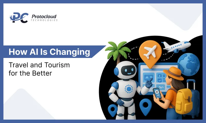 How AI Is Changing Travel and Tourism for the Better