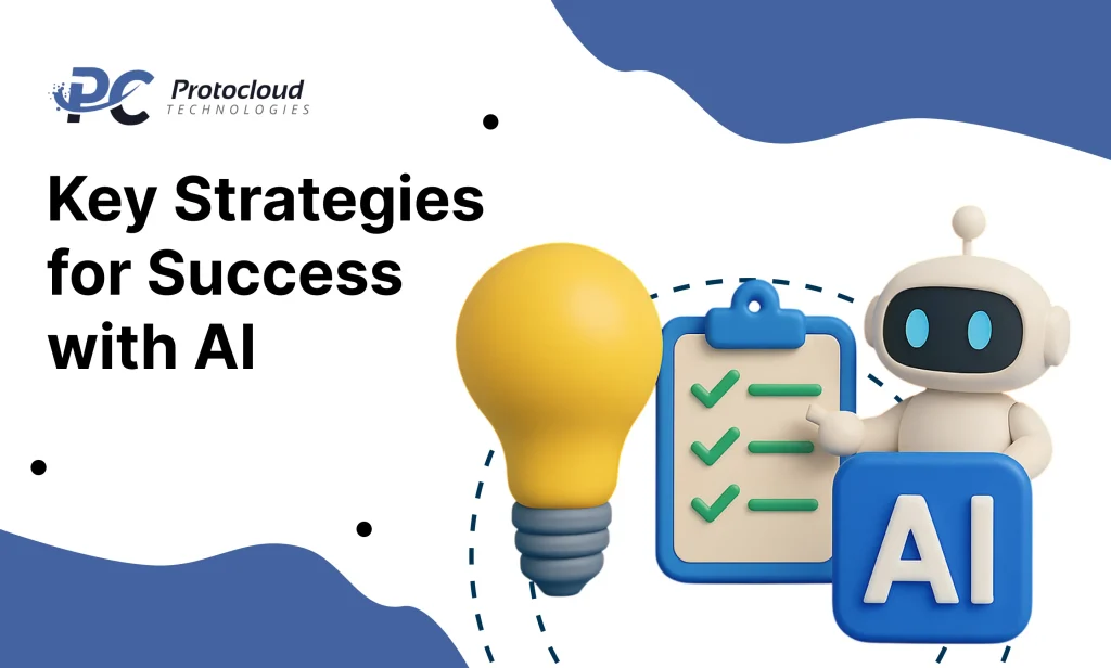 Key Strategies for Success with AI