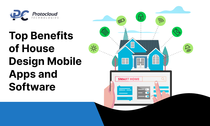 Top Benefits of House Design Mobile Apps and Software