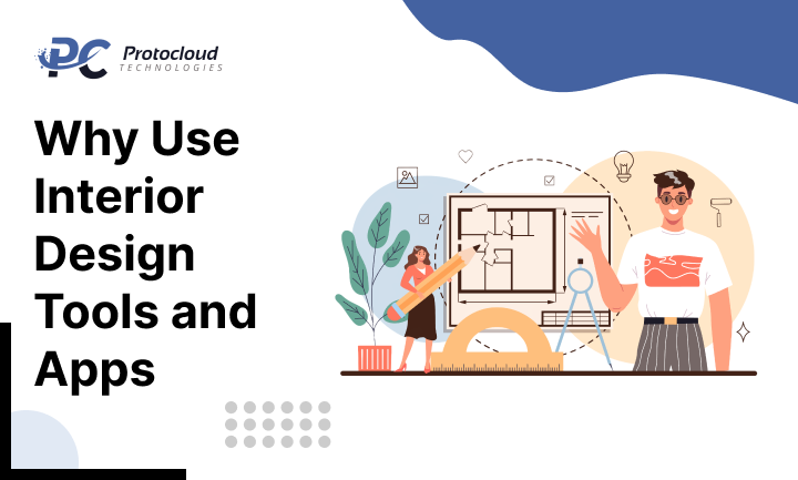 Why Use Interior Design Tools and Apps