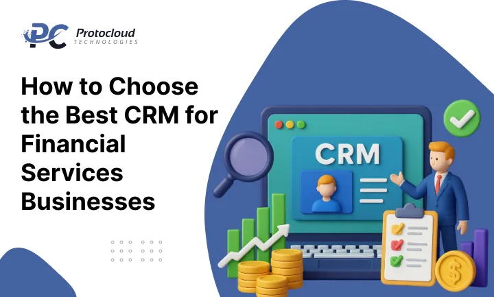 How to Choose the Best CRM for Financial Services Businesses