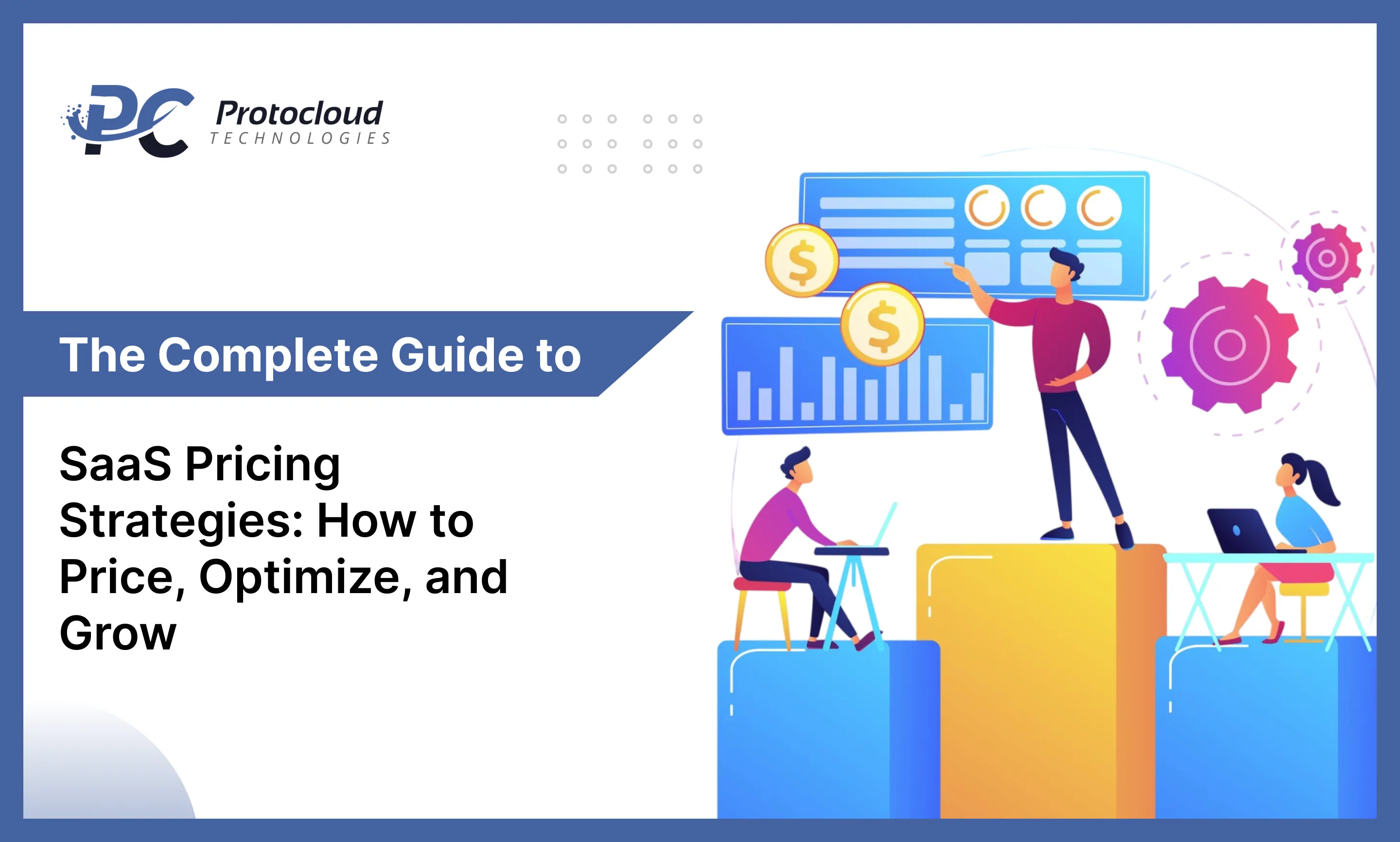 The Complete Guide to SaaS Pricing Strategies_ How to Price, Optimize, and Grow