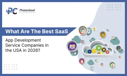 What Are the Best SaaS App Development Service Companies in the USA in 2026