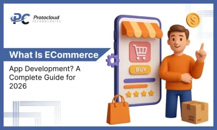 What Is eCommerce App Development_ A Complete Guide for 2026