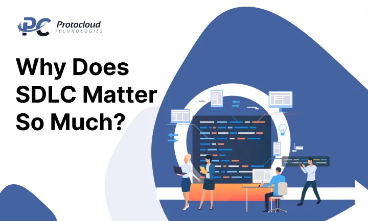 Why Does SDLC Matter So Much_
