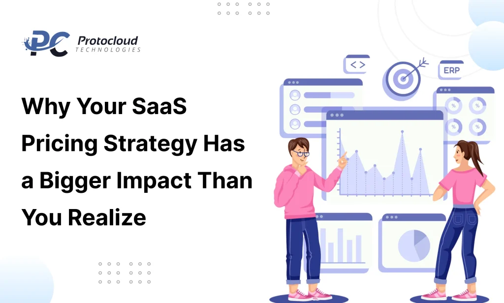Why Your SaaS Pricing Strategy Has a Bigger Impact Than You Realize
