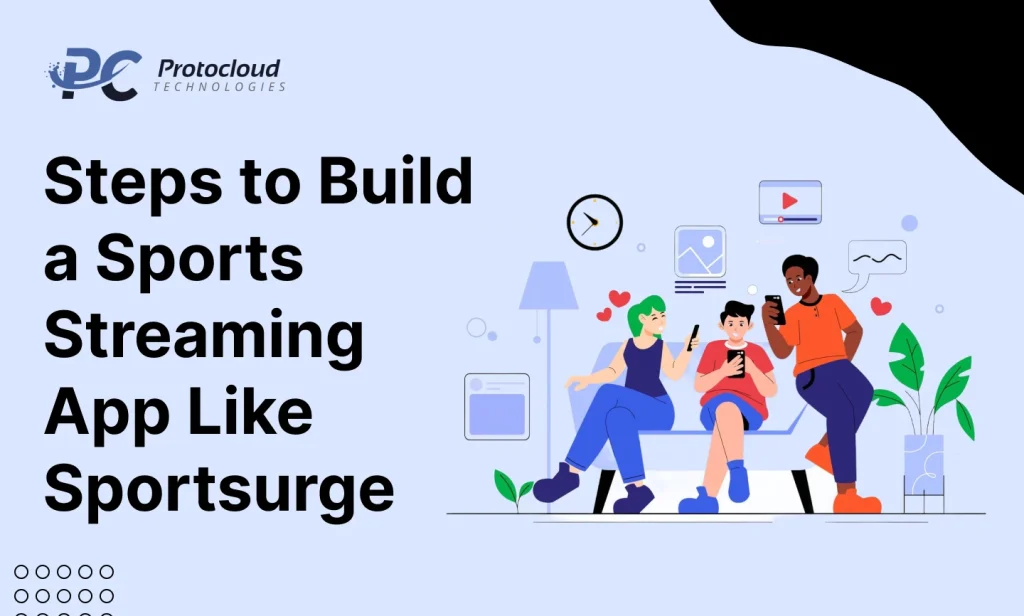steps_to_build_a_sports_streaming_app_like_sportsurge