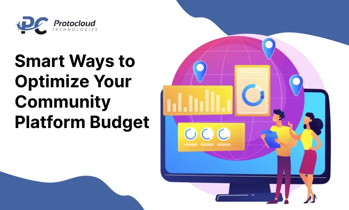 Smart Ways to Optimize Your Community Platform Budget