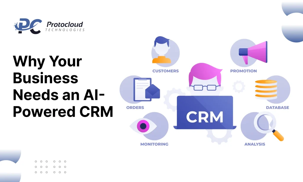 Why Your Business Needs an AI-Powered CRM