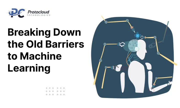 Breaking Down the Old Barriers to Machine Learning