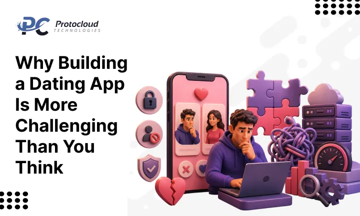Why Building a Dating App Is More Challenging Than You Think